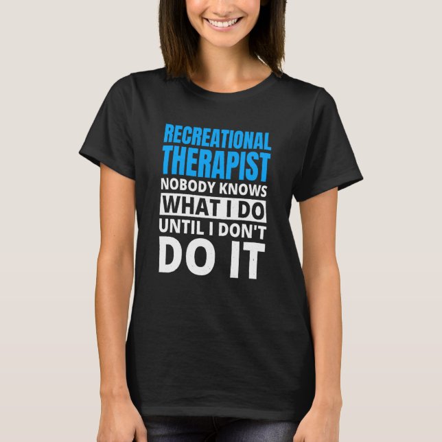 Camiseta Recreational Therapy for Recreational Therapist  1 (Frente)