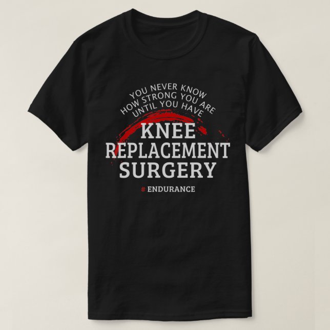 Camiseta Recuperação de Cirurgia de Substituição do Joelho  (Frente do Design)