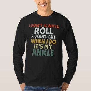 Camiseta Recuperação de Cirurgia de Tornozelo Eu Nem Sempre