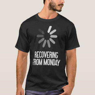 Camiseta Recuperando do Sarcástico de Segunda-feira