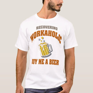 Camiseta Recuperando o Workaholic compre-me t-shirt de uma