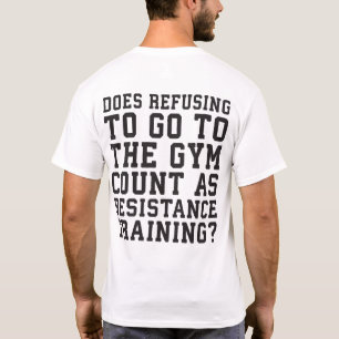 Camiseta Recusa De Gym, Conta Como Treinamento De Resistênc