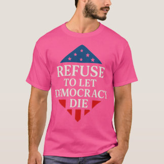 CAMISETA RECUSAR A DEMOCRACIA MORRER