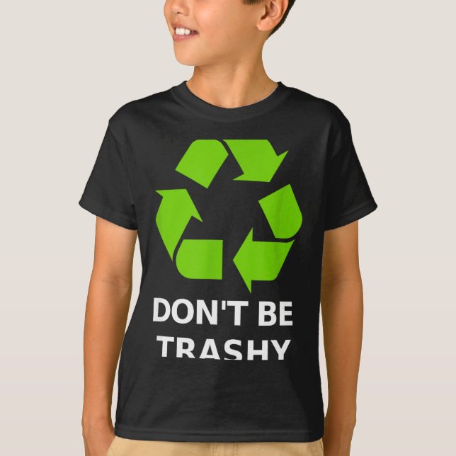 Camiseta Recycling Don't Trashy Recycling Green Earth  (Frente)