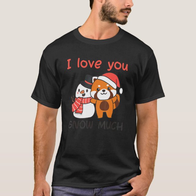 Camiseta Red Panda I Love You Snow Much Snowman Snow Pun (Frente)