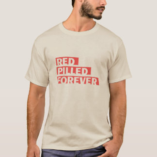 Camiseta Red Pilled Forever - There's no going back