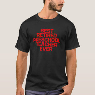 Camiseta Red Say Melhor Professora De Pré-Escolas Aposentad