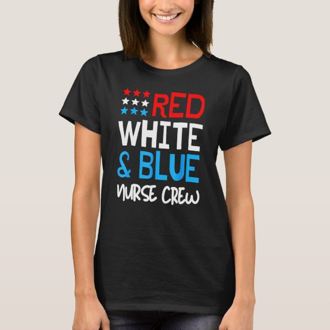 Camiseta Red White And Blue Nurse Crew  4th Of July America (Frente)
