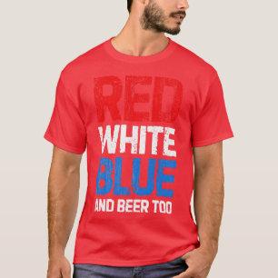 Camiseta Red White Blue e Beer Em 4 de julho Homens Mulhere