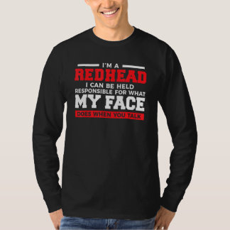 Camiseta Redhead I Can Be Held Responsible For What My Face