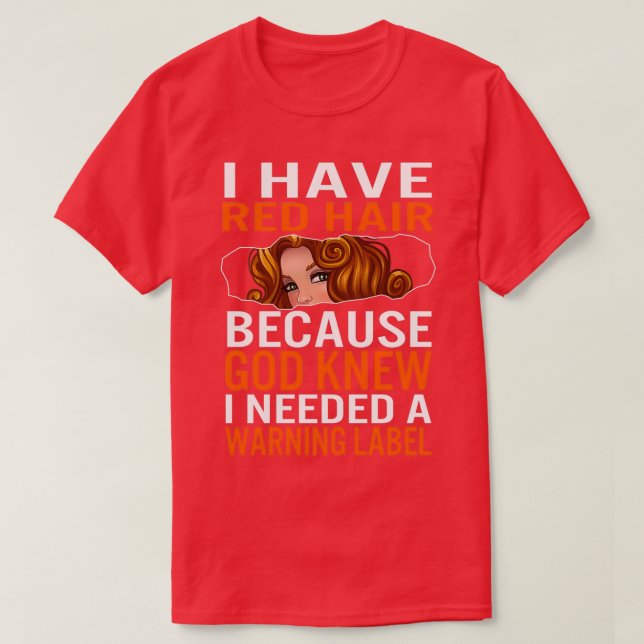 Camiseta Redhead Shirt Funny I Have Red Hair because God Kn (Frente do Design)
