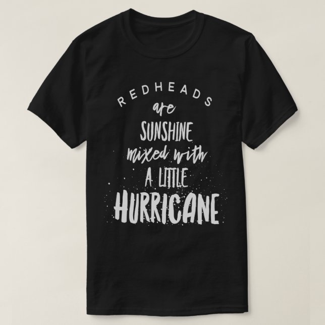 Camiseta Redheads Are Sunshine Mixed With Hurricane Red Hai (Frente do Design)