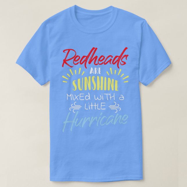Camiseta Redheads Are Sunshine Mixed With Little Hurricane (Frente do Design)