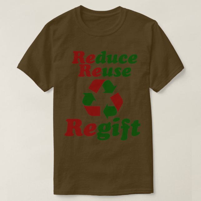Camiseta Reduzir a reutilização Regift Humor de Natal (Frente do Design)