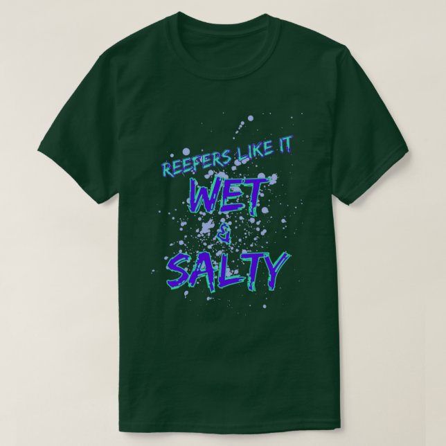 Camiseta Reefers Like It Wet amp Salty (Frente do Design)