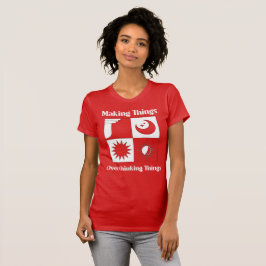 Camiseta Refazendo Coisas Pensando Demais