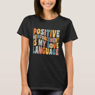 Camiseta Reforço Positivo É Meu Comportamento Da Linguagem
