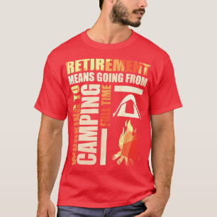 Camiseta Reforma Significa Ir Do Trabalho Para O Acampament