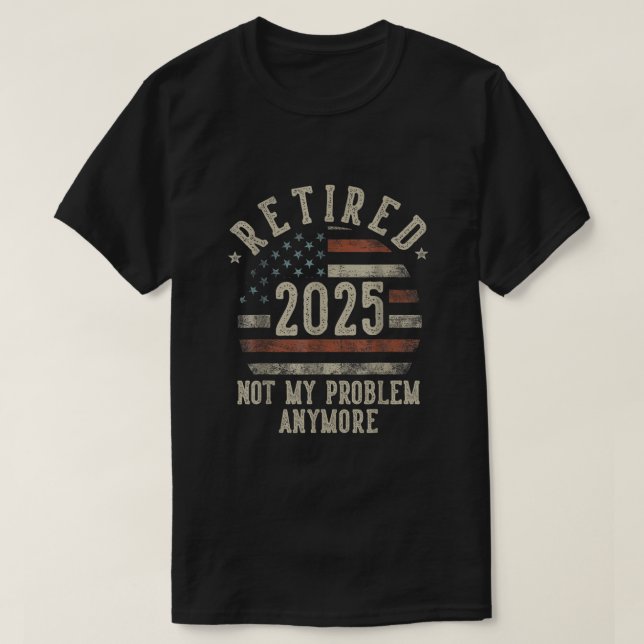 Camiseta Reformado 2025 Não é o meu problema mais engraçado (Frente do Design)