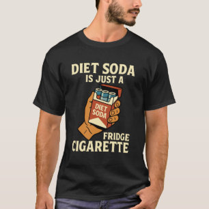 Camiseta Refrigerante Dietético É Apenas Um Cigarro De Gela