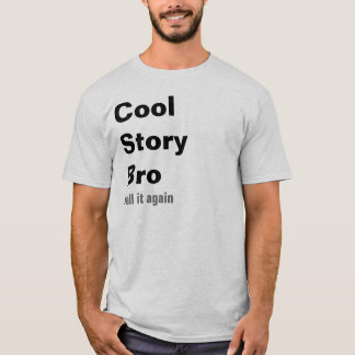 Camiseta Refrigere a história Bro, diga-a outra vez