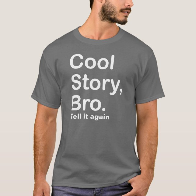 Camiseta Refrigere a história Bro, diga-a outra vez (Frente)