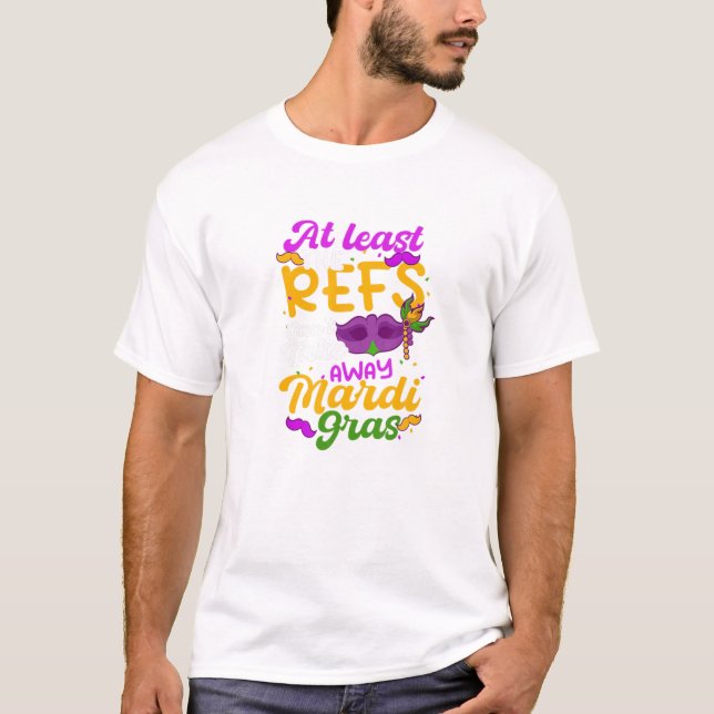 Camiseta Refs não pode tirar Mardi Gras Design Mardi Gras (Frente)