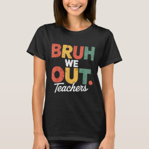 Camiseta Reg Bruh Nós Estamos Fora Admite Que Você Vai Me S