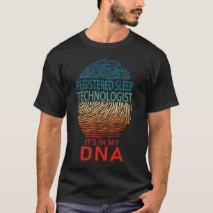 Camiseta Registered Sleep Technologist It's in My DNA
