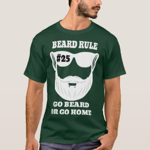 Camiseta Regra de barba 25 Vá para a barba ou para casa, ja