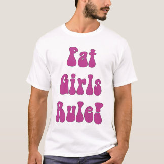 Camiseta Regra gorda das meninas! T-shirt
