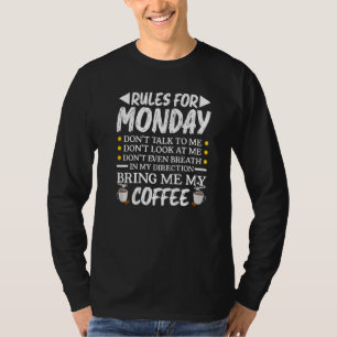 Camiseta Regras Para Segunda Trazem-Me O Meu Café Cafeine B