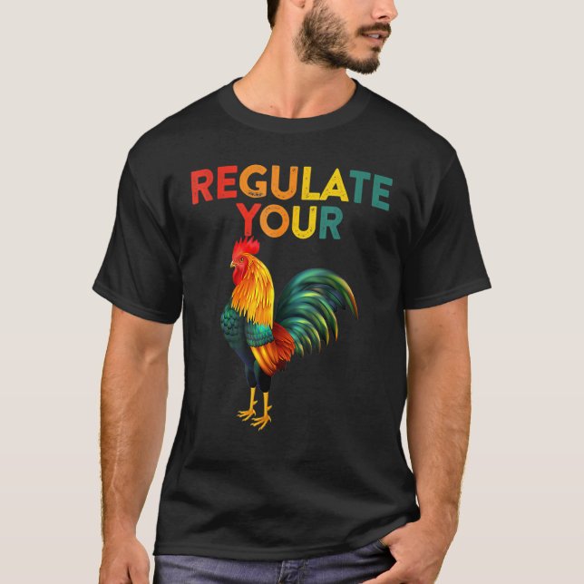 Camiseta Regulate Your Chicken Rooster Reproductive Rights  (Frente)