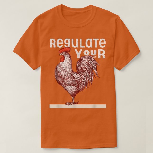 Camiseta Regulate Your Rooster Red Pro Choice My Body My Ch (Frente do Design)
