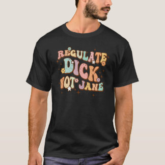 Camiseta Regule Di ck Não Jane Retro Groovy Pro Choice Ab