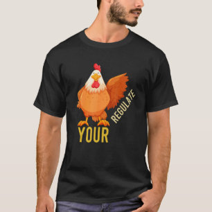 Camiseta Regule os Direitos Reprodutivos do Seu Galo de Gal