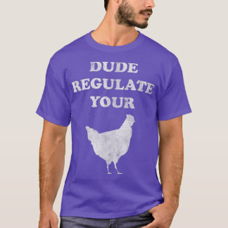 Camiseta Regule sua reprodutiva feminista de galinha