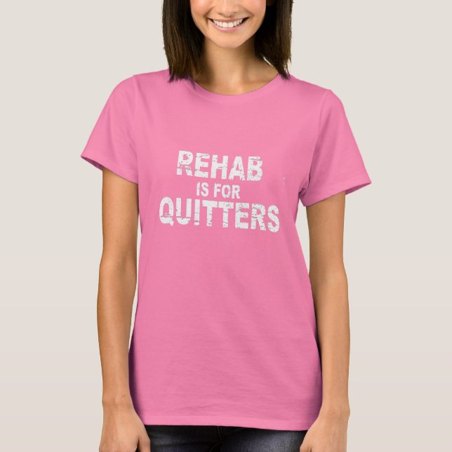 CAMISETA REHAB É PARA QUITERES (Frente)