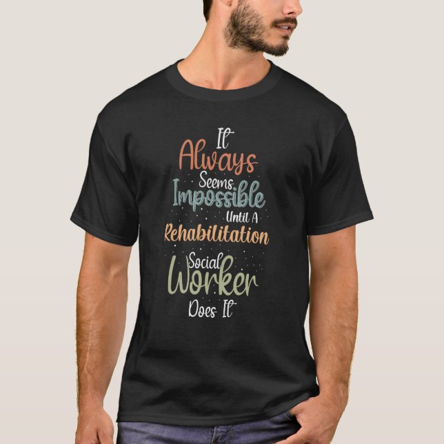 Camiseta Rehabilitation Social Worker Occupation Job Rehab  (Frente)