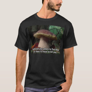 Camiseta Rei Bolete - eu teria que matá-lo