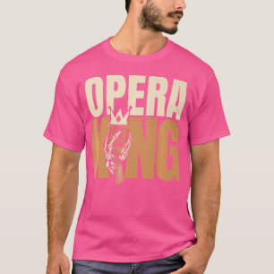 Camiseta Rei da Ópera Casa de Ópera Tenor Cantor Vocalista