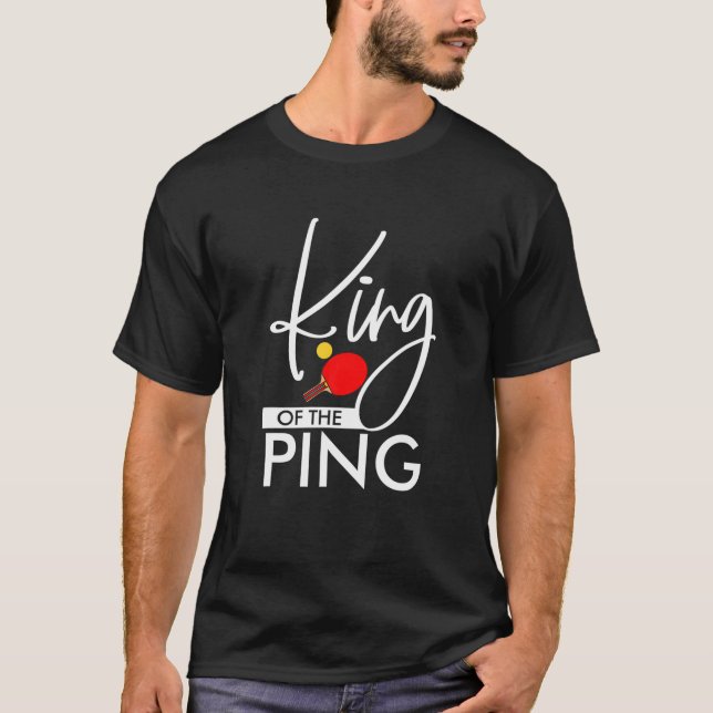 Camiseta Rei Engraçado Da Mesa De Ping Pong Trendy Trendy (Frente)