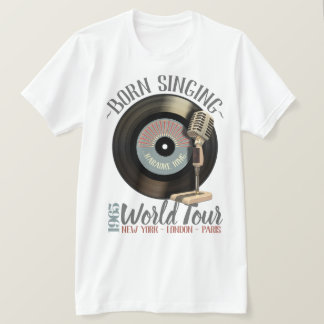 Camiseta Rei engraçado Nascer Singing Mundo Visita do