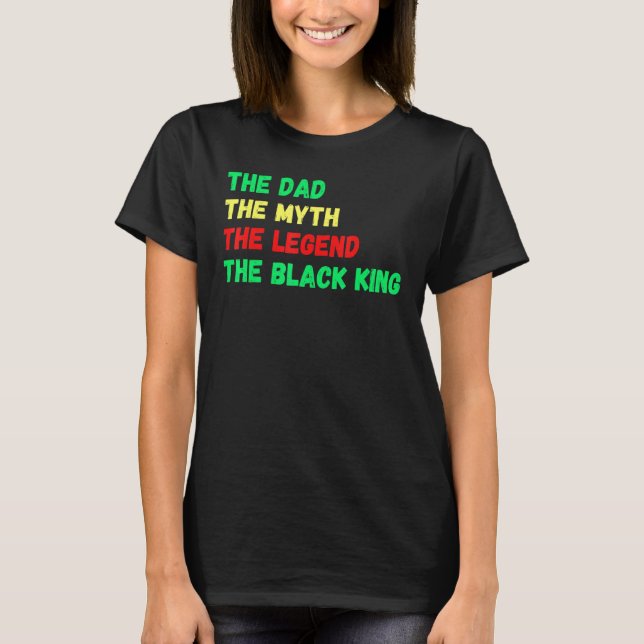 Camiseta Rei Negro A Lenda do Mito Pai Melanin Pai Homens (Frente)