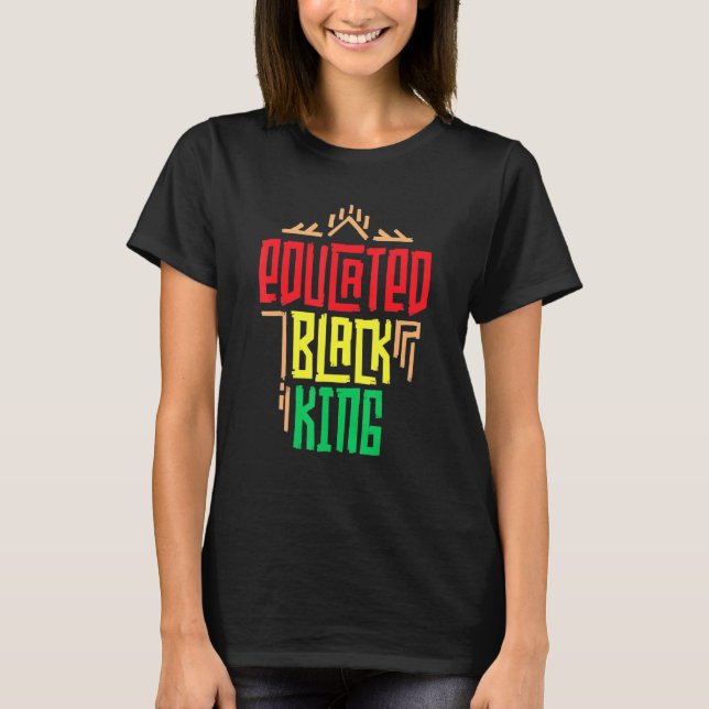 Camiseta Rei Negro Educado História Negra Mês Melanin Bo (Frente)