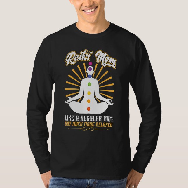 Camiseta Reiki Mom   Like A Regular Mom But Much More Relax (Frente)