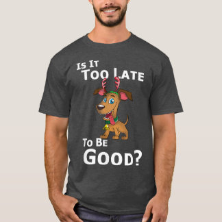 Camiseta Reindedo De Cachorro De Natal É Tarde Demais Para