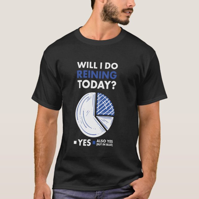 Camiseta Reiner Will eu vou fazer Reining hoje (Frente)