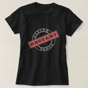 Camiseta Reiniciar - Erro do sistema - Novo início - Preto