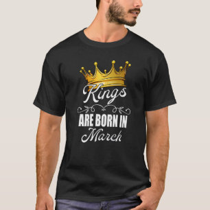 Camiseta Reis Homens São Nascidos Em Março Coroa De Anivers
